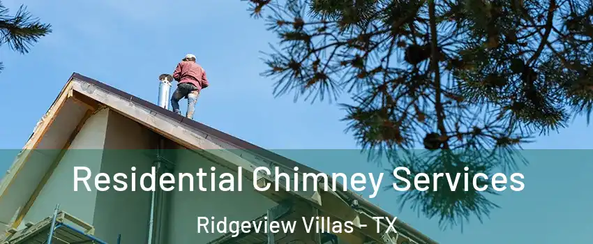 Residential Chimney Services Ridgeview Villas - TX