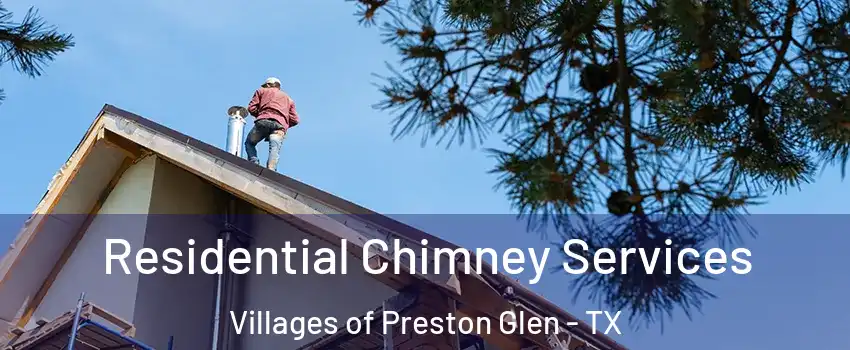 Residential Chimney Services Villages of Preston Glen - TX
