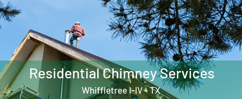 Residential Chimney Services Whiffletree I-IV - TX