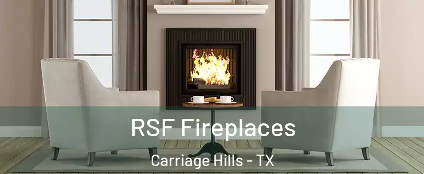 RSF Fireplaces Carriage Hills - TX