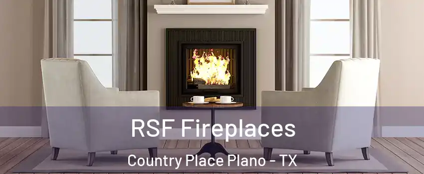 RSF Fireplaces Country Place Plano - TX