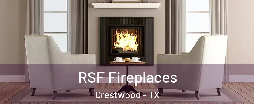 RSF Fireplaces Crestwood - TX