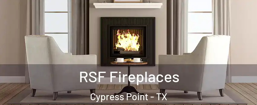 RSF Fireplaces Cypress Point - TX