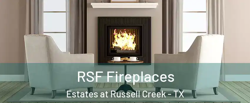 RSF Fireplaces Estates at Russell Creek - TX