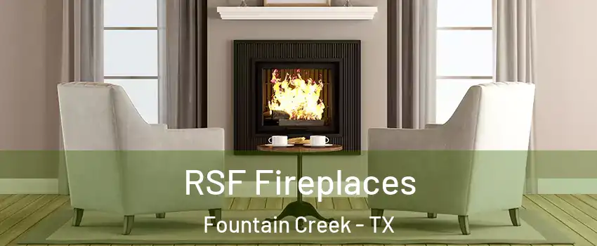 RSF Fireplaces Fountain Creek - TX