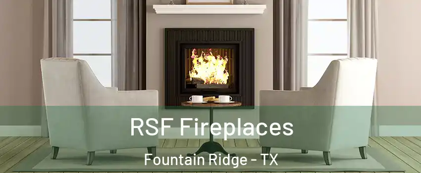 RSF Fireplaces Fountain Ridge - TX