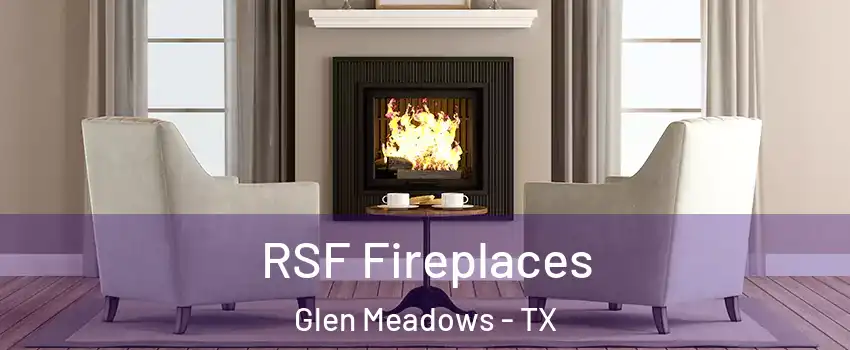 RSF Fireplaces Glen Meadows - TX