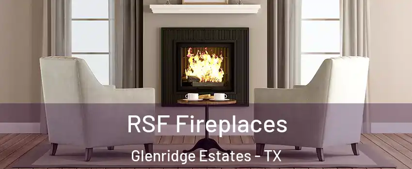 RSF Fireplaces Glenridge Estates - TX