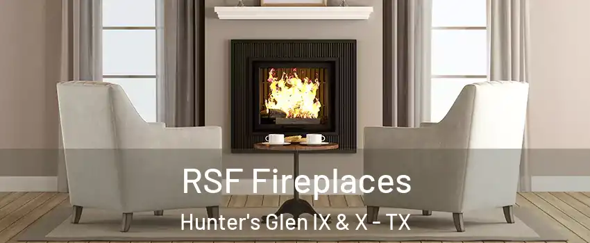 RSF Fireplaces Hunter's Glen IX & X - TX