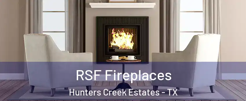 RSF Fireplaces Hunters Creek Estates - TX