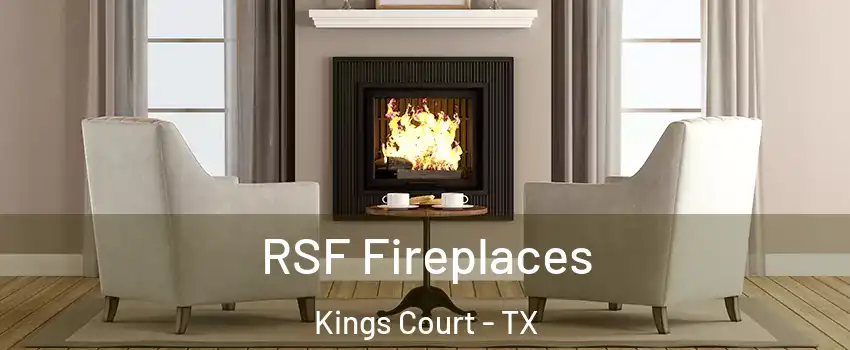 RSF Fireplaces Kings Court - TX
