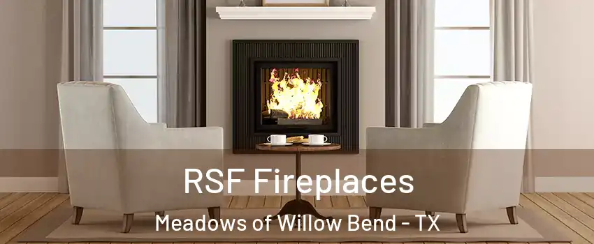 RSF Fireplaces Meadows of Willow Bend - TX