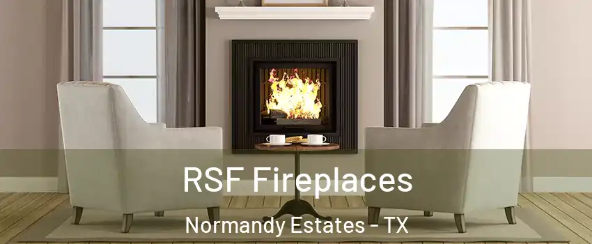 RSF Fireplaces Normandy Estates - TX