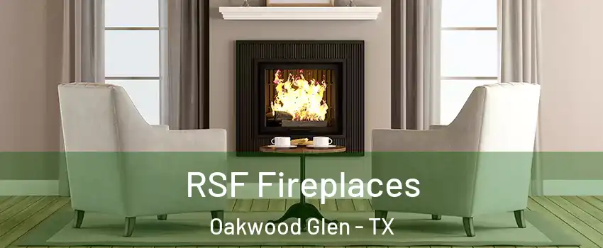 RSF Fireplaces Oakwood Glen - TX