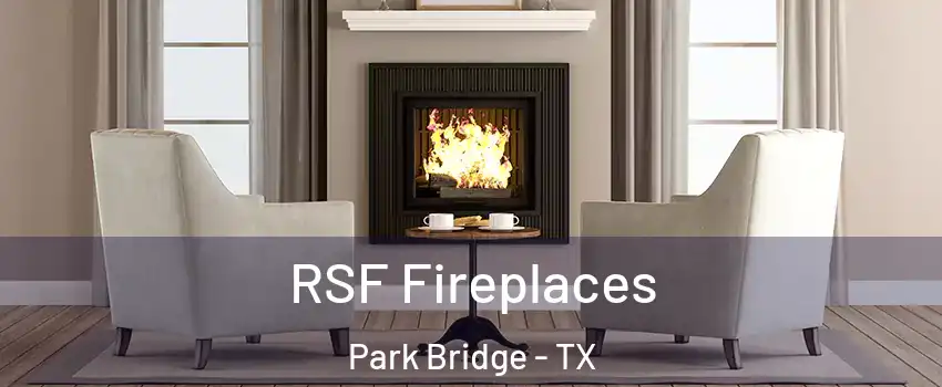 RSF Fireplaces Park Bridge - TX