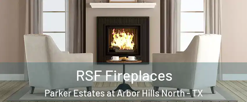 RSF Fireplaces Parker Estates at Arbor Hills North - TX