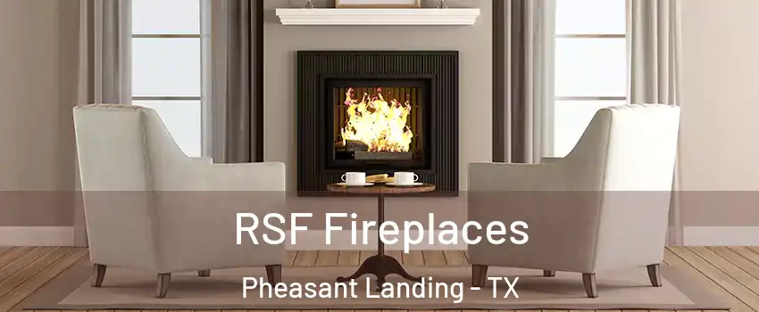 RSF Fireplaces Pheasant Landing - TX