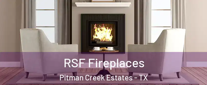 RSF Fireplaces Pitman Creek Estates - TX