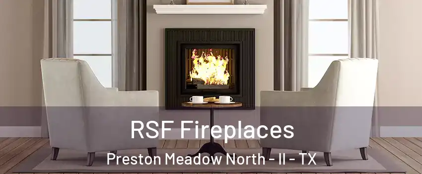 RSF Fireplaces Preston Meadow North - II - TX