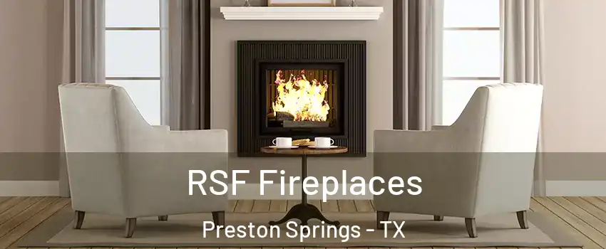 RSF Fireplaces Preston Springs - TX