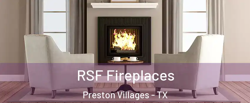 RSF Fireplaces Preston Villages - TX