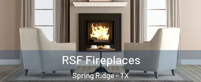 RSF Fireplaces Spring Ridge - TX