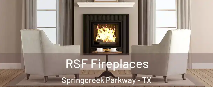 RSF Fireplaces Springcreek Parkway - TX