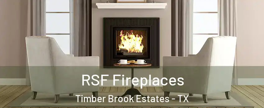 RSF Fireplaces Timber Brook Estates - TX