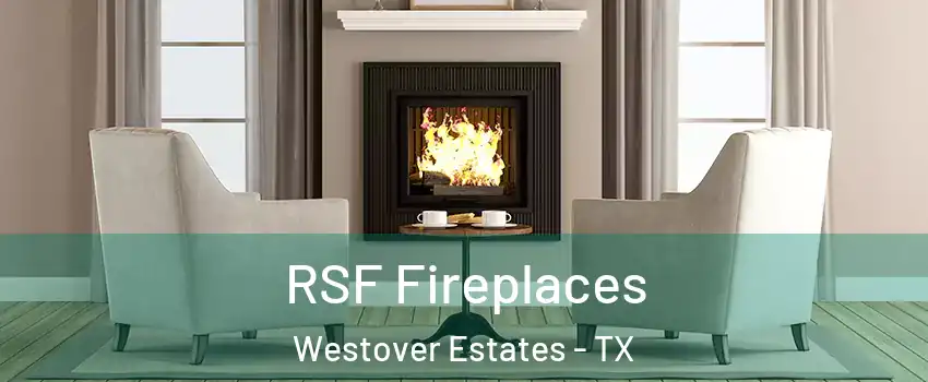 RSF Fireplaces Westover Estates - TX