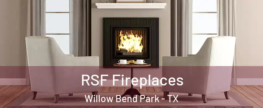RSF Fireplaces Willow Bend Park - TX