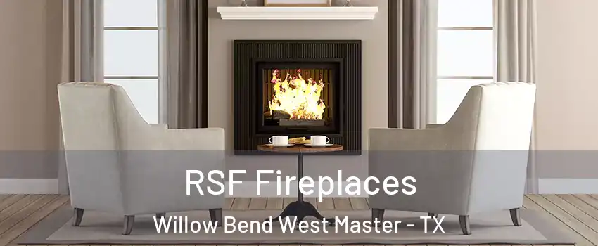 RSF Fireplaces Willow Bend West Master - TX