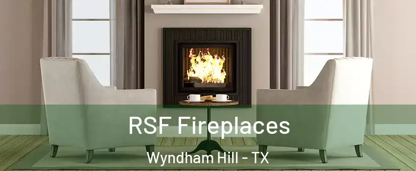 RSF Fireplaces Wyndham Hill - TX