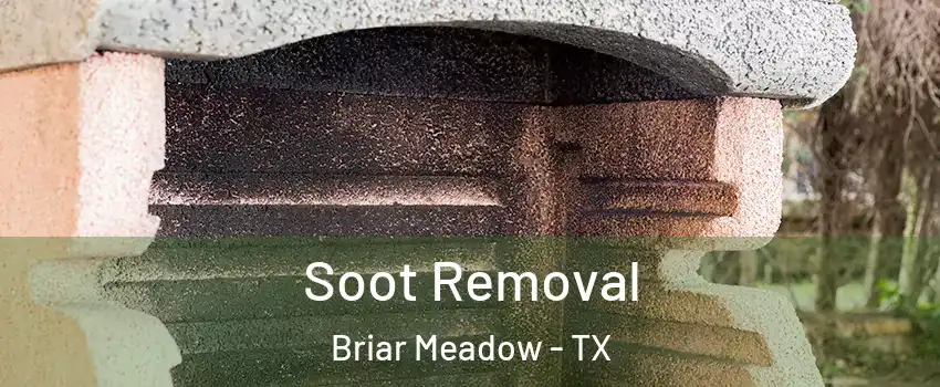 Soot Removal Briar Meadow - TX