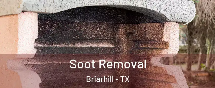 Soot Removal Briarhill - TX