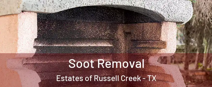Soot Removal Estates of Russell Creek - TX