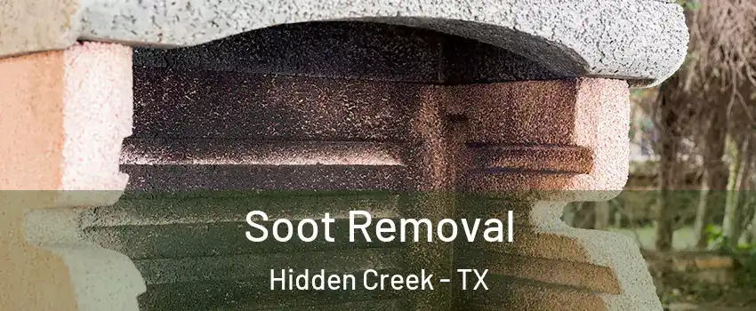 Soot Removal Hidden Creek - TX