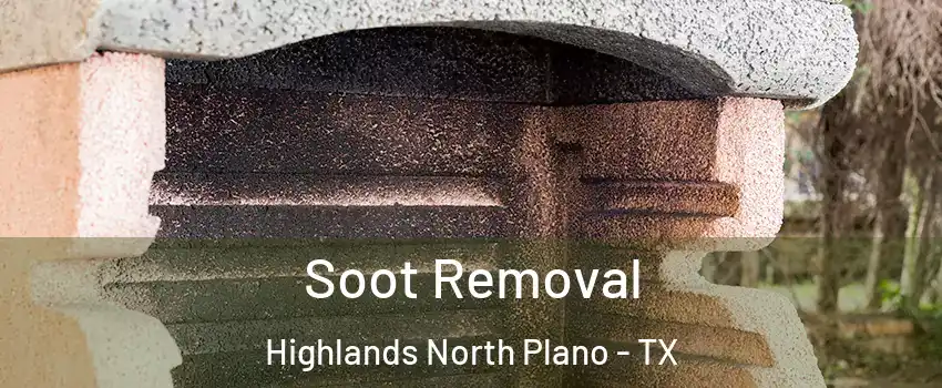 Soot Removal Highlands North Plano - TX