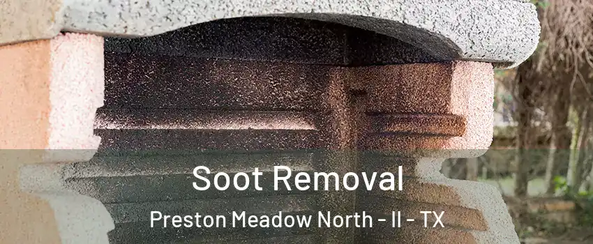 Soot Removal Preston Meadow North - II - TX
