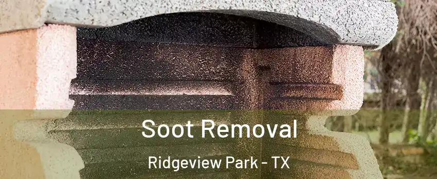 Soot Removal Ridgeview Park - TX