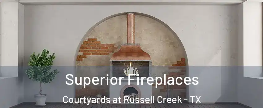 Superior Fireplaces Courtyards at Russell Creek - TX