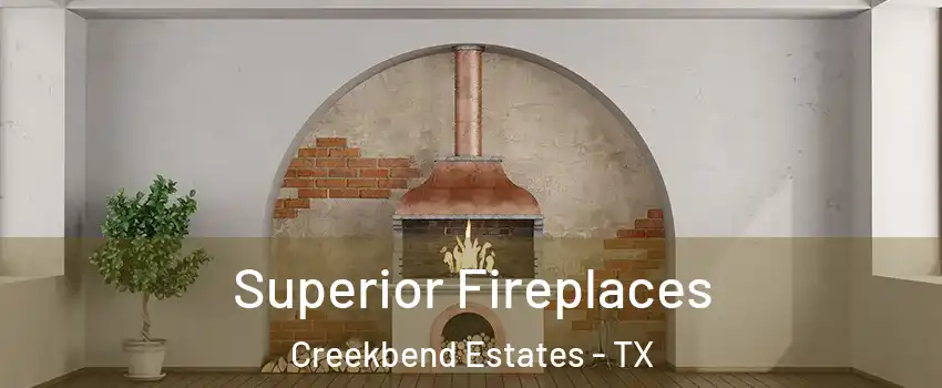Superior Fireplaces Creekbend Estates - TX