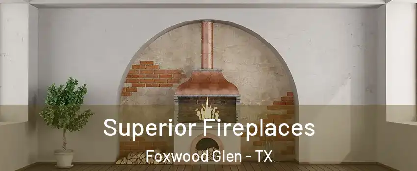 Superior Fireplaces Foxwood Glen - TX