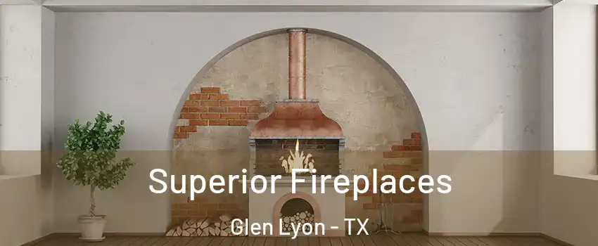 Superior Fireplaces Glen Lyon - TX