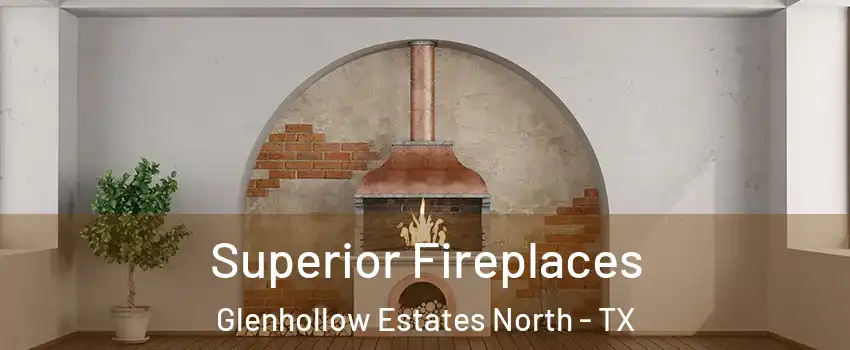 Superior Fireplaces Glenhollow Estates North - TX