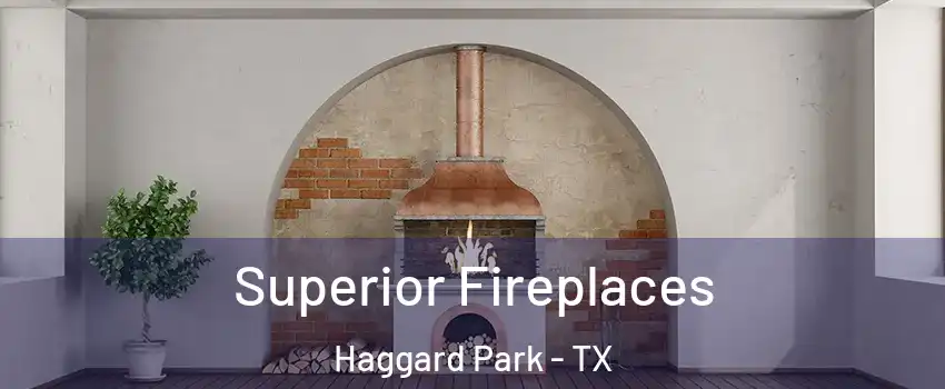 Superior Fireplaces Haggard Park - TX