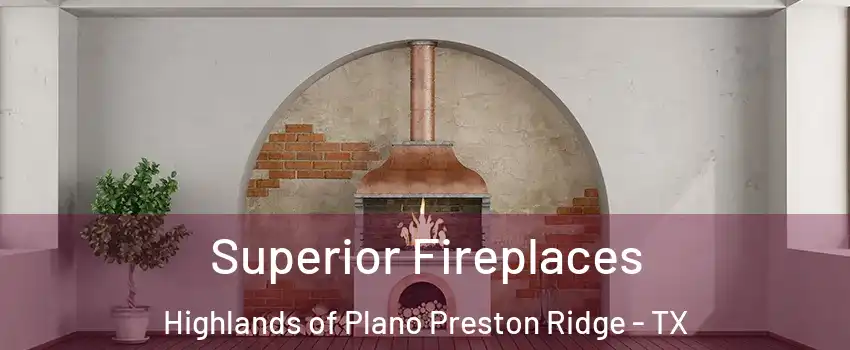 Superior Fireplaces Highlands of Plano Preston Ridge - TX