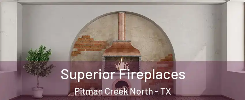 Superior Fireplaces Pitman Creek North - TX