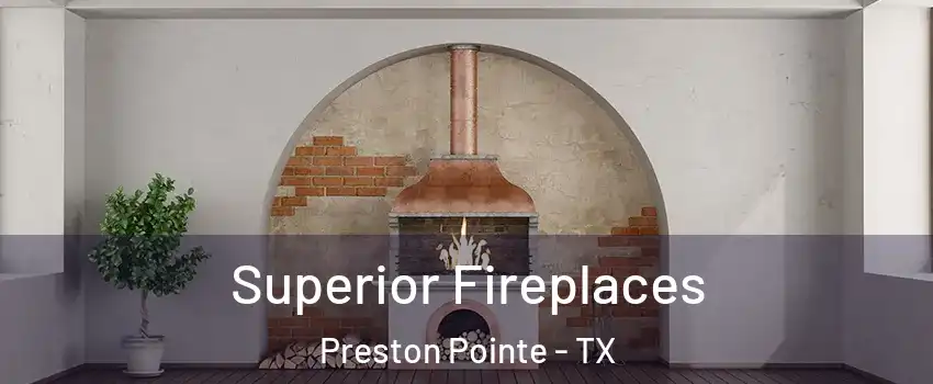 Superior Fireplaces Preston Pointe - TX