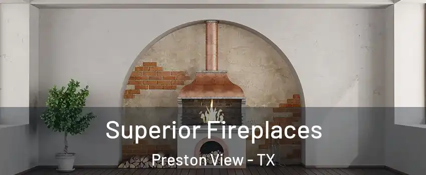 Superior Fireplaces Preston View - TX