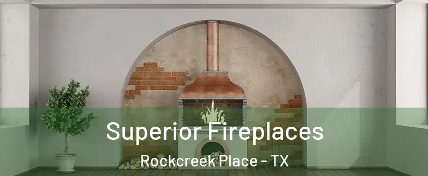Superior Fireplaces Rockcreek Place - TX